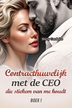 Contracthuwelijk met de CEO die Stiekem van me Houdt - Contracthuwelijk met de CEO die Stiekem van me Houdt, #1
