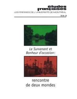 Études françaises. Volume 33, numéro 3, hiver 1997 - Le Survenant et Bonheur d’occasion  : rencontre de deux mondes