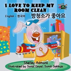 I Love to Keep My Room Clean (English Korean Bilingual Book) - English Korean Bilingual Collection