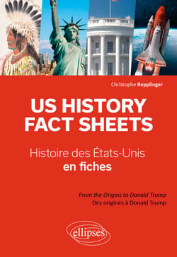US History Fact Sheets - Histoire des Etats-Unis en fiches - From the Origins to Donald Trump - Des origines à Donald Trump