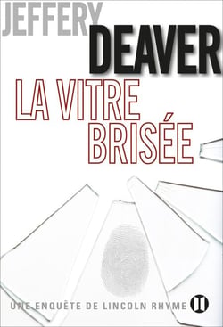 La Vitre brisée - Une enquête de Lincoln Rhyme