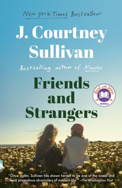 Friends and Strangers: A Read with Jenna Pick - A novel