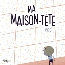 Ma maison-tête - Collection Fonfon audio