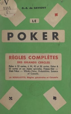 Le poker - Règles complètes des grands cercles. La bouillotte : règles générales et conseils