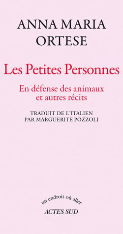 Les petites personnes - En défense des animaux et autres écrits