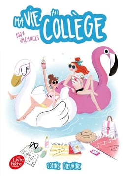 Ma vie au collège - 100% vacances - 100 % vacances