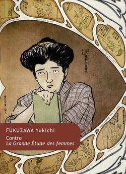 Contre la Grande Étude des femmes - Textes de Fukuzawa Yukichi sur le couple et la famille