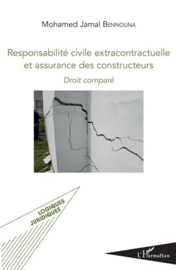 Responsabilité civile extracontractuelle et assurance des constructeurs - Droit comparé