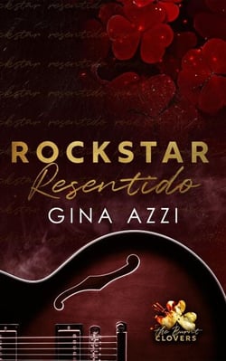 Rockstar Resentido - Trilogía de The Burnt Clovers, #2