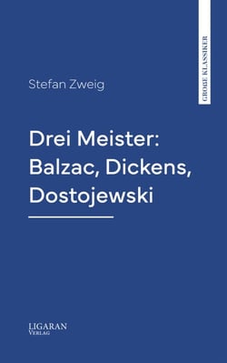 Drei Meister: Balzac, Dickens, Dostojewski