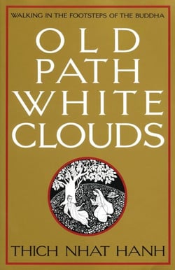 Old Path White Clouds - Walking in the Footsteps of the Buddha