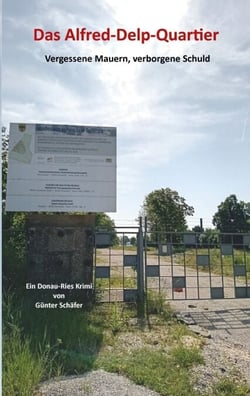 Das Alfred-Delp-Quartier - Vergessene Mauern, verborgene Schuld