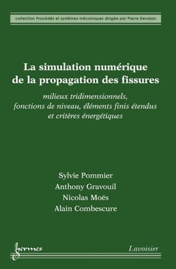 La simulation numérique de la propagation des fissures - milieux tridimensionnels, fonctions de niveau, éléments finis étendus et critères énergétiques