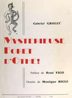 Mystérieuse forêt d'Othe ! - Contes et récits de la Vieille Champagne