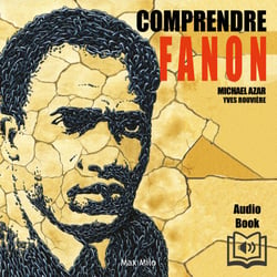 Comprendre Fanon