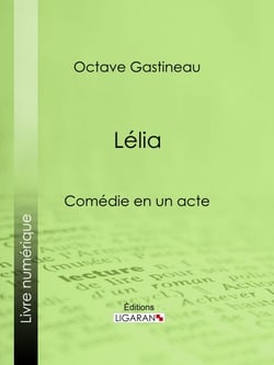 Lélia - Comédie en un acte