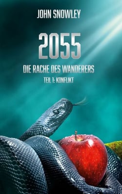 2055: Die Rache des Wanderers - Teil I: Konflikt - Auftakt der packenden Science-Fantasy-Saga