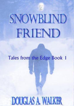 Snowblind Friend - Tales From the Edge, #1
