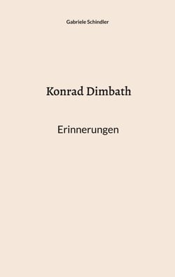 Konrad Dimbath - Erinnerungen