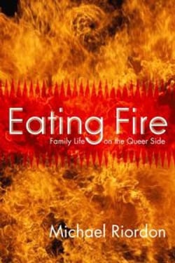 Eating Fire - Family Life on the Queer Side