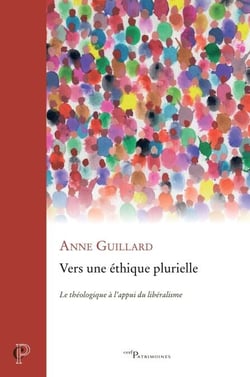 Vers une éthique plurielle - Le théologique à l’appui du libéralisme
