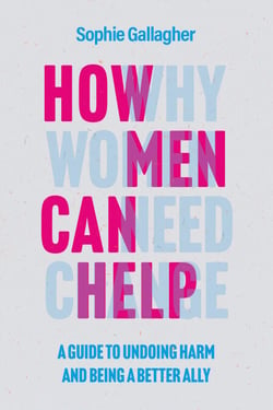 How Men Can Help - A Guide to Creating True Equality