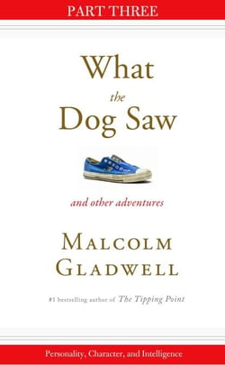 Personality, Character, and Intelligence - Part Three from What the Dog Saw