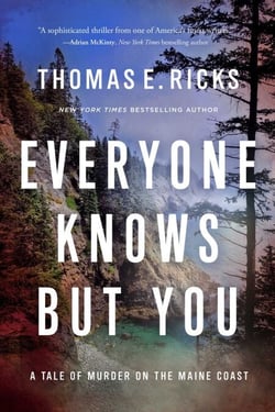 Everyone Knows But You - A Tale of Murder on the Maine Coast
