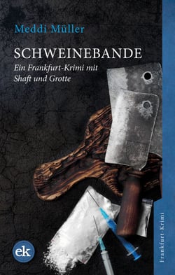 Schweinebande - Ein Frankfurt-Krimi mit Shaft und Grotte