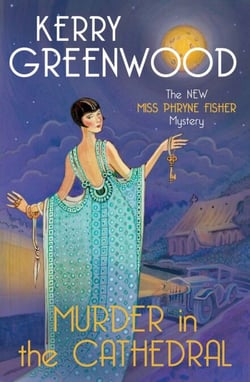 Murder in the Cathedral - The brand new mystery in the Phryne Fisher series