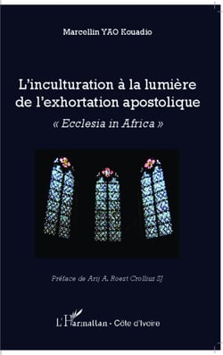 L'inculturation à la lumière de l'exhortation apostolique - <em>"Ecclesia in Africa"</em>