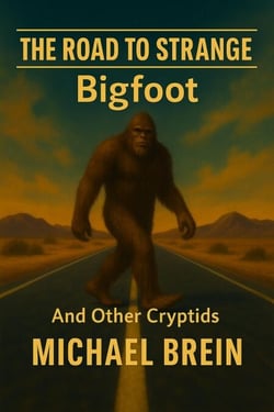 The Road to Strange: Bigfoot And Other Cryptids