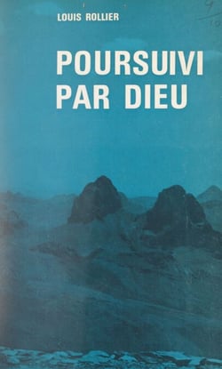 Poursuivi par Dieu - Lettres de Louis, Petit Frère de Jésus, à des parents et amis, 1946-1960