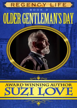 Older Gentleman's Day (Book 3 Regency Life Series) - Regency Life, #3