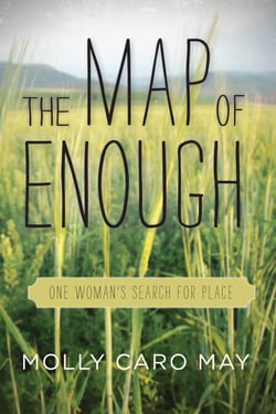 The Map of Enough - One Woman's Search for Place