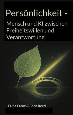 Persönlichkeit - Mensch und KI zwischen Freiheitswillen und Verantwortung