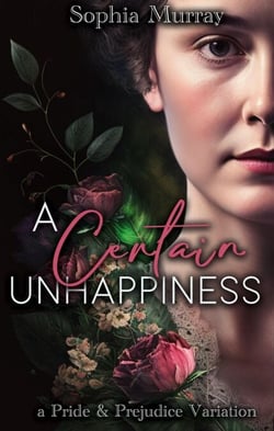 A Certain Unhappiness: A Pride and Prejudice Variation