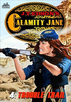 Calamity Jane 4: Trouble Trail - Calamity Jane, #4