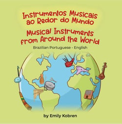 Musical Instruments from Around the World (Brazilian Portuguese-English) - Language Lizard Bilingual Explore