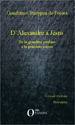 D'Alexandre à Jésus - De la grandeur profane à la grandeur sacrée