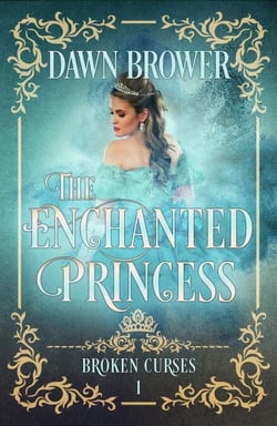 The Enchanted Princess - Broken Curses, #1