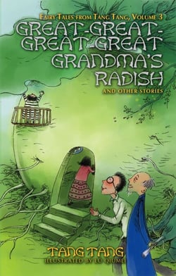 Great-Great-Great-Great Grandma’s Radish and Other Stories - Fairy Tales from Tang Tang, #3