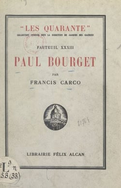 Paul Bourget - Suivi de Pages inédites ; suivi de L'histoire du XXXIIIe fauteuil par Jacques des Gachons
