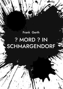 ? Mord ? in Schmargendorf - Literarischer Gesellschaftskrimi