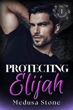 Protecting Elijah - His Obsession, #1