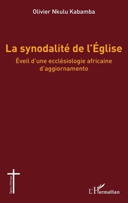 La synodalité de l'Église - Éveil d'une ecclésiologie africaine d'aggiornamento