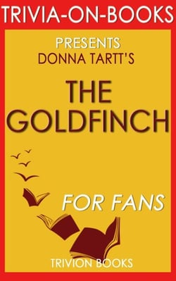 The Goldfinch by Donna Tartt (Trivia-on-Books) - Trivia-On-Books