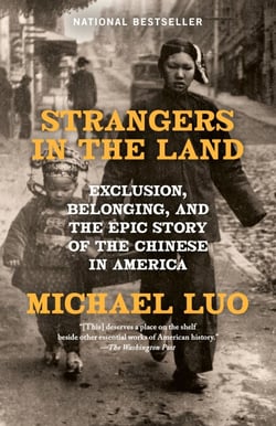 Strangers in the Land - Exclusion, Belonging, and the Epic Story of the Chinese in America
