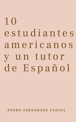10 estudiantes americanos y un tutor de Español - Spanish for Beginners Pedro