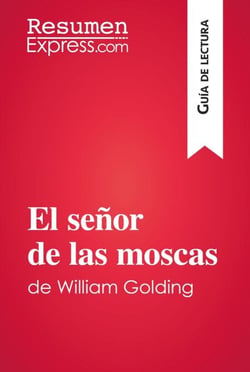 El señor de las moscas de William Golding (Guía de lectura) - Resumen y análisis completo